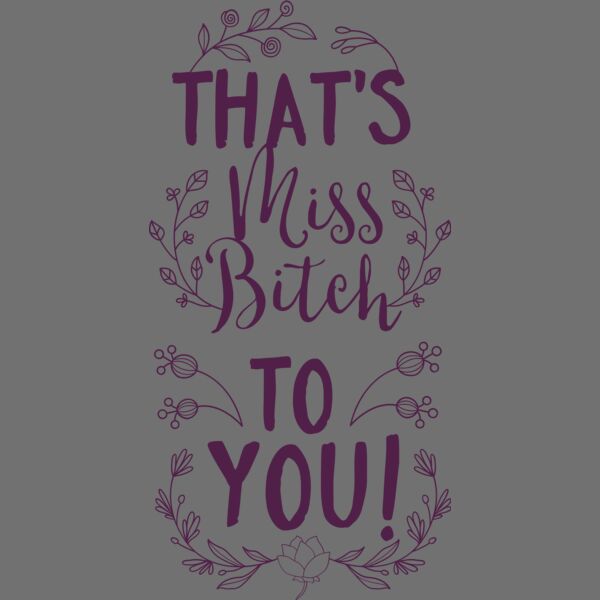 That's Miss Bitch To You! Thumbnail