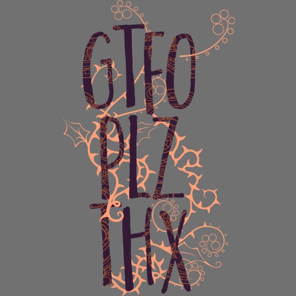 GTFO PLZ THX Thumbnail