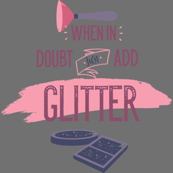 When In Doubt, Just Add Glitter Thumbnail