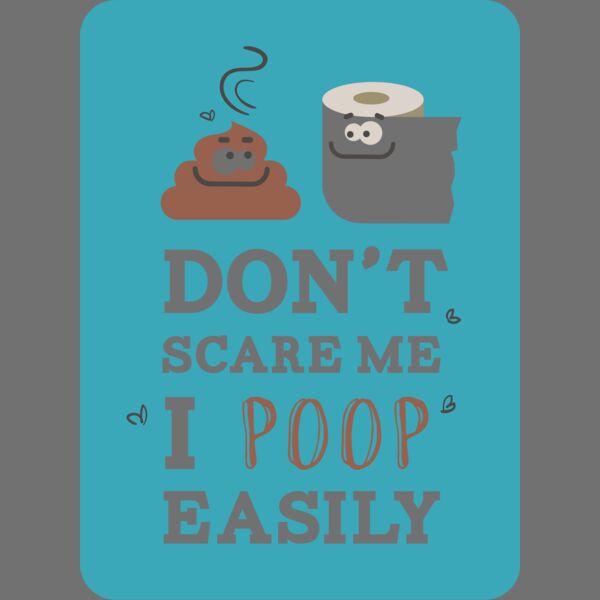 Don't Scare Me I Poop Easily Thumbnail
